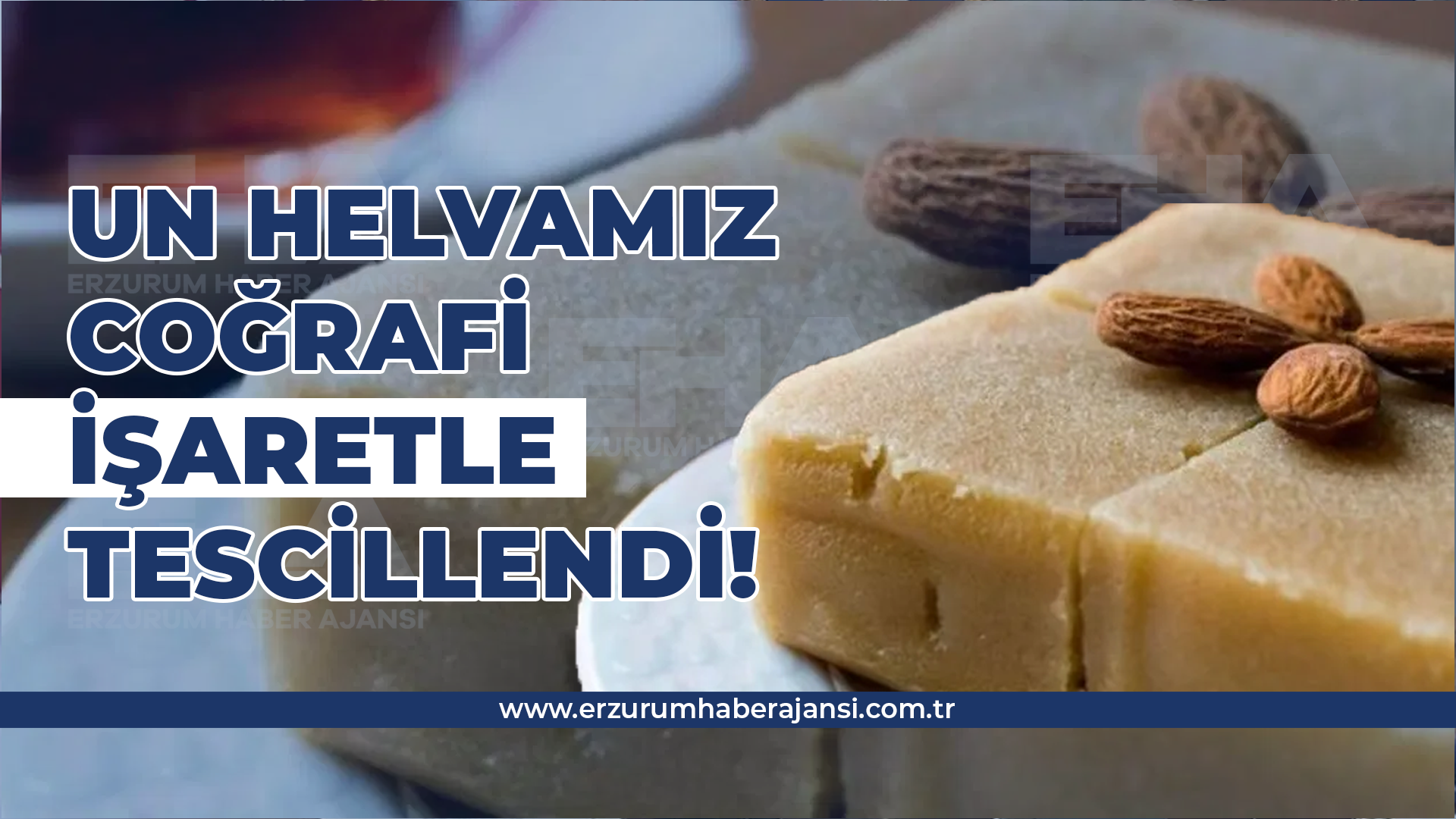 Erzurum Un Helvası Coğrafi İşaretle Tescillendi