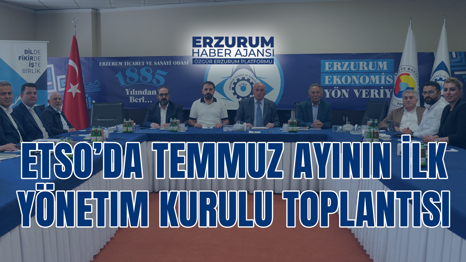 ETSO’da Temmuz Ayının İlk Yönetim Kurulu Toplantısı Gerçekleştirildi