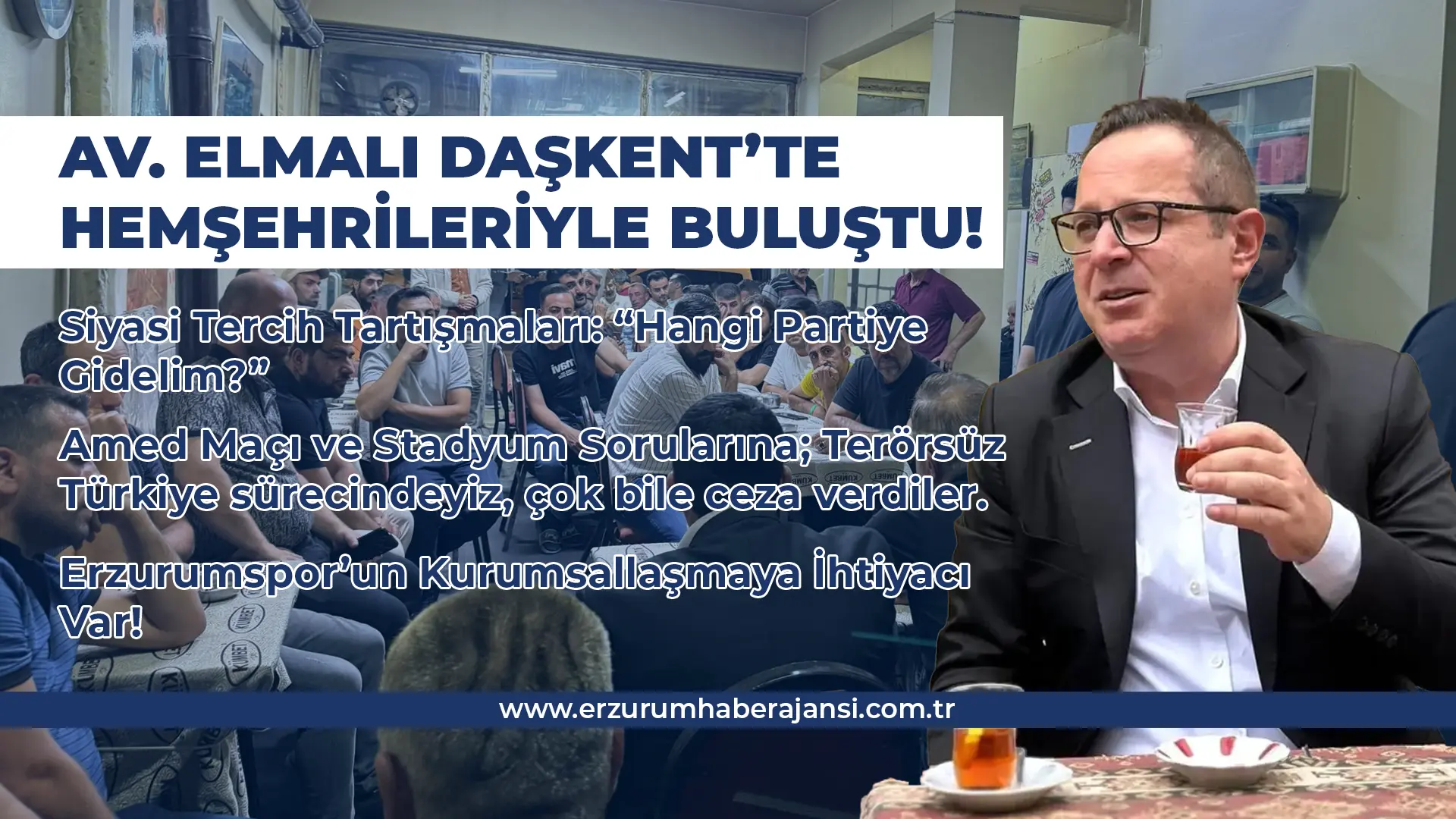 Ebubekir Elmalı, Dadaşkent’te Hemşehrileriyle Buluştu
