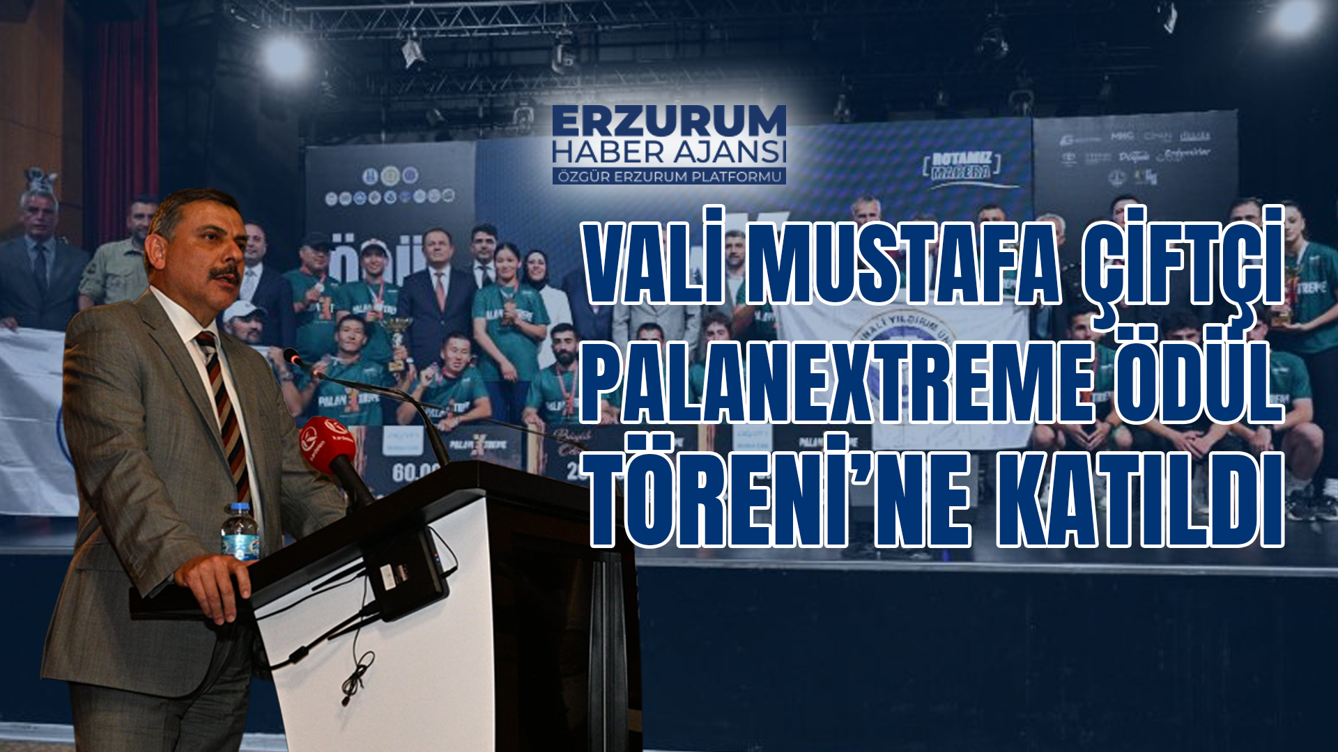 Vali Mustafa Çiftçi, PALANEXTREME Ödül Töreni’ne Katıldı