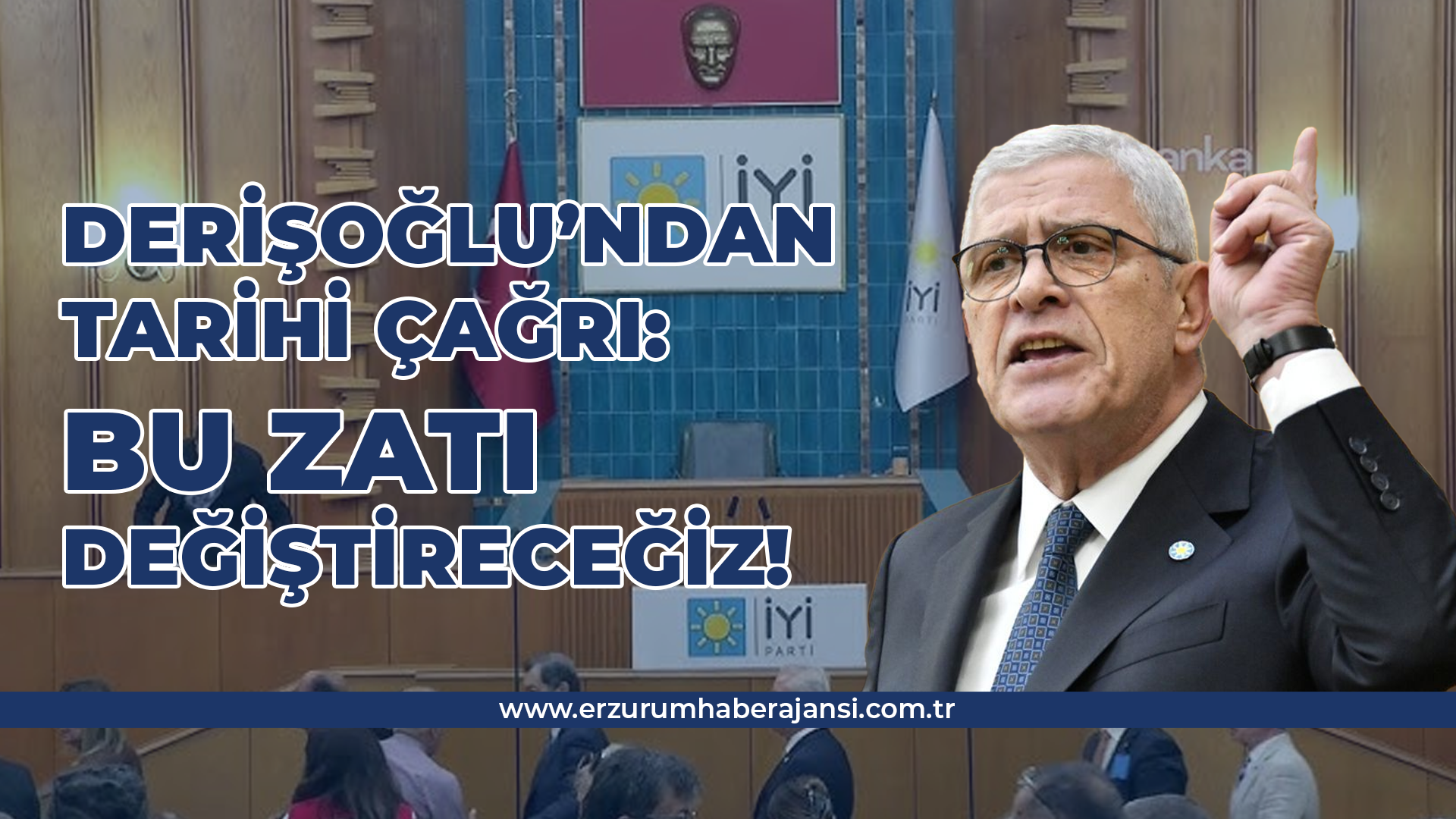 Dervişoğlu'ndan Sert Çıkış: “Bu Zatı Değiştireceğiz”