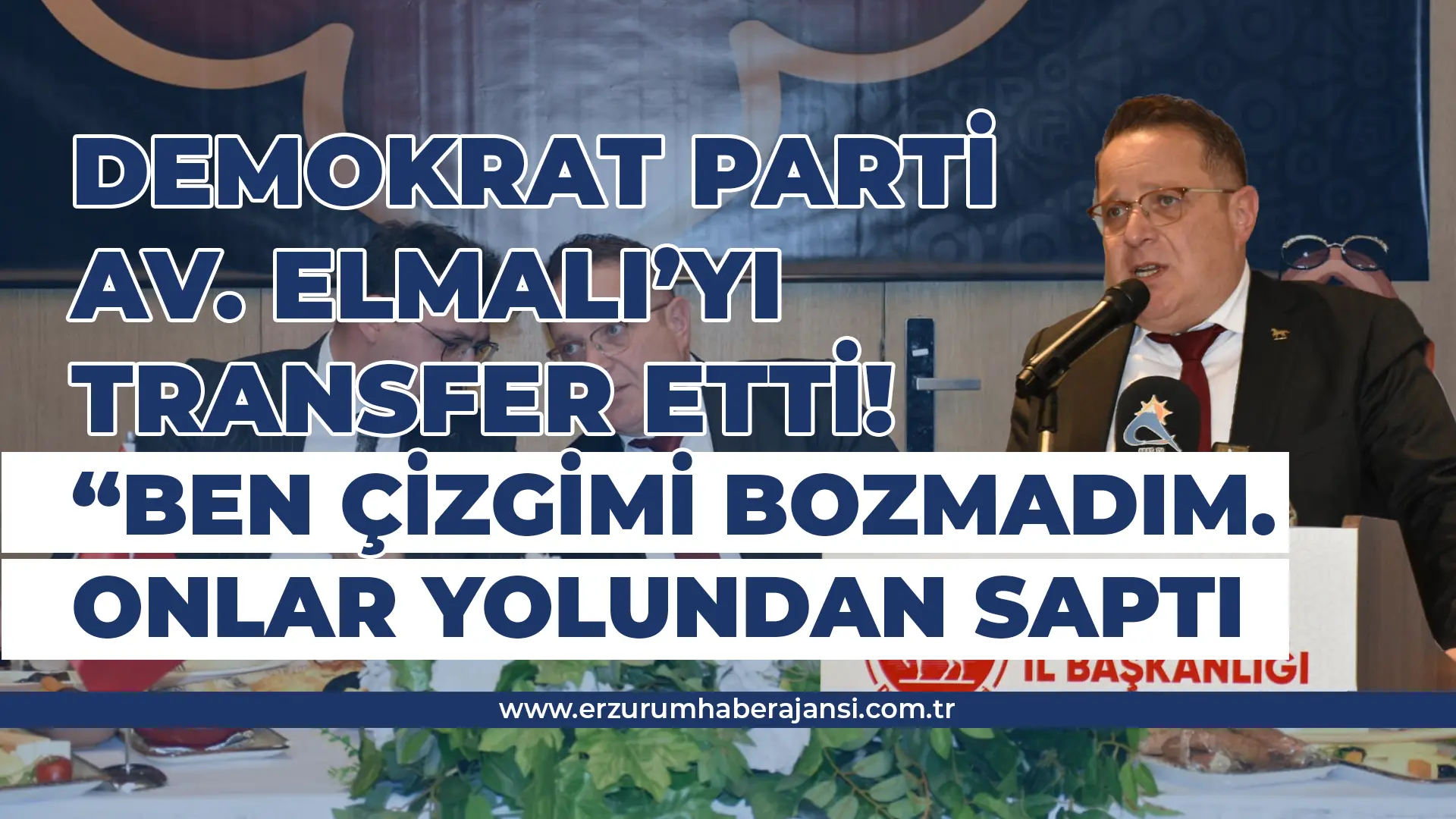 AV. EBUBEKİR ELMALI DEMOKRAT PARTİ’YE KATILDI! 