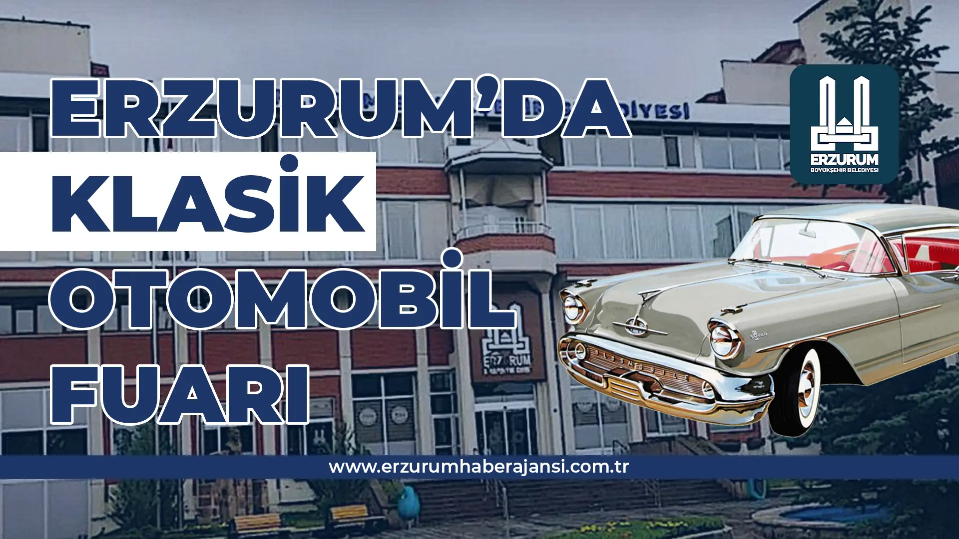 Erzurum’da Klasik Otomobil Fuarı Heyecanı