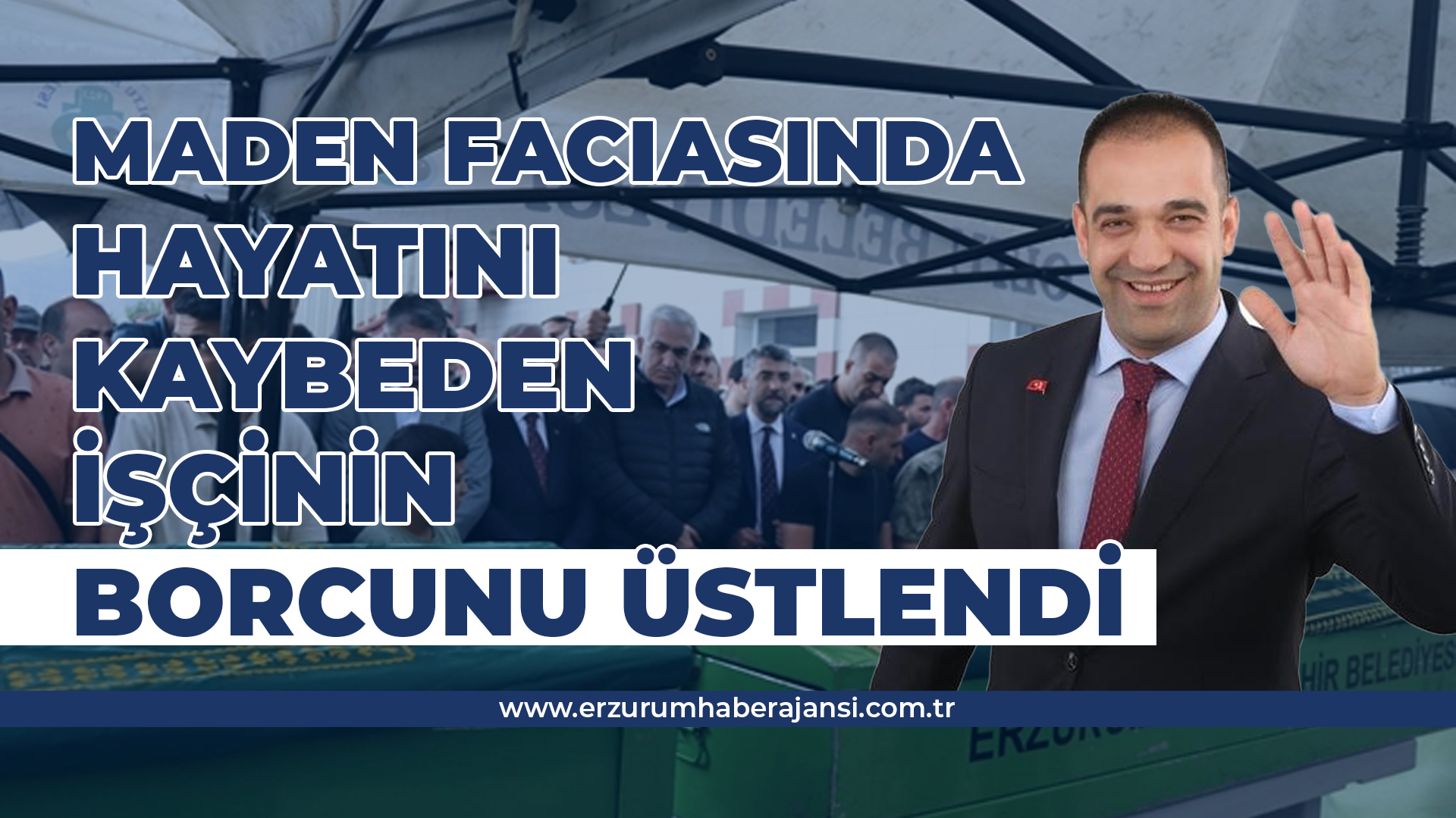 Maden Faciasında Hayatını Kaybeden İşçinin SGK Borcunu MHP İl Başkanı Üstlendi