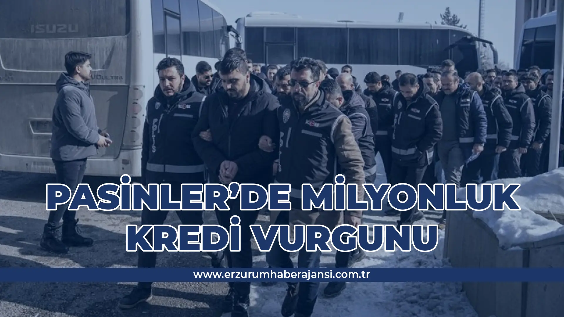 Pasinler’de Milyonluk Kredi Vurgunu: Kooperatif Başkanı ve 18 Kişi Tutuklandı